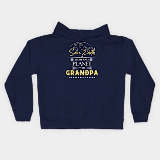 Mens Funy T Shirt Save Earth It's the Only Place with Grandpa Kids Hoodie